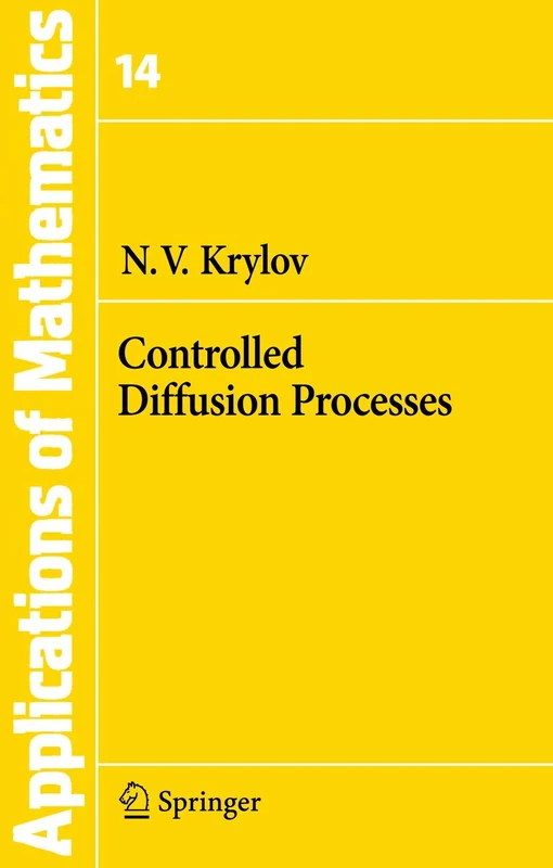 Controlled Diffusion Processes: 14 (Stochastic Modelling and Applied Probability, 14)