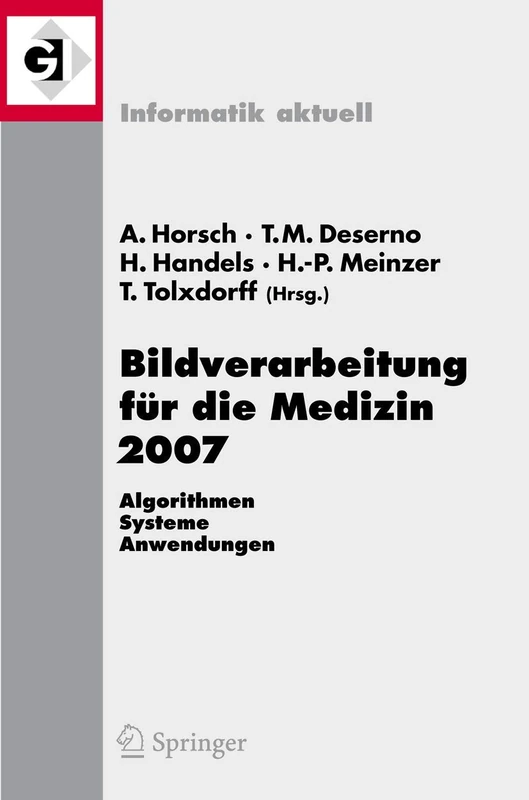 Bildverarbeitung für die Medizin 2007: Algorithmen - Systeme - Anwendungen (Informatik aktuell)