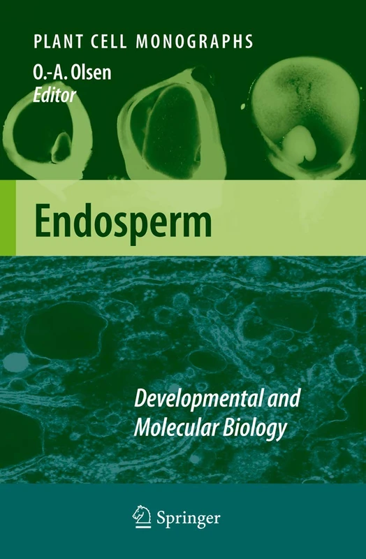 Endosperm: Developmental and Molecular Biology: 8 (Plant Cell Monographs, 8)