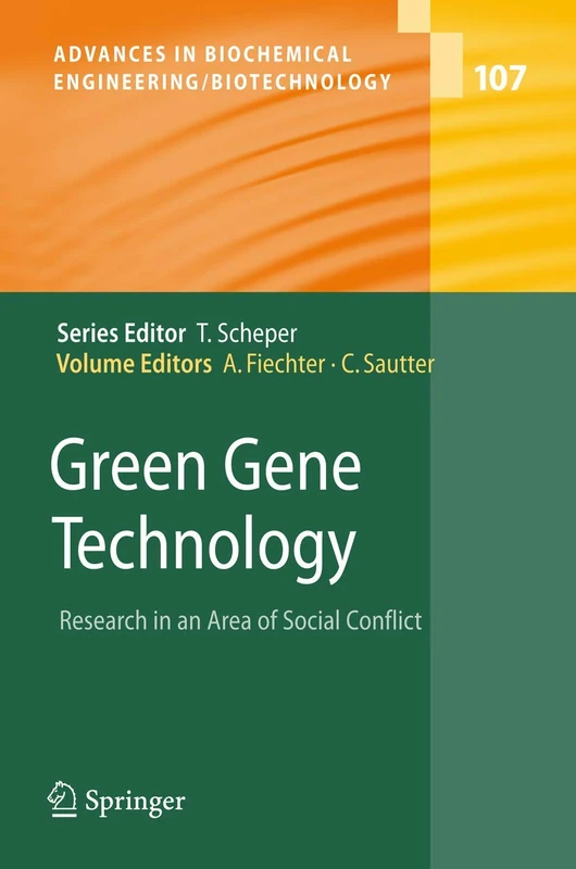 Green Gene Technology: Research in an Area of Social Conflict: 107 (Advances in Biochemical Engineering/Biotechnology, 107)