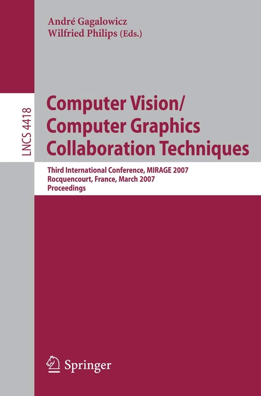Computer Vision/Computer Graphics Collaboration Techniques: Third International Conference on Computer Vision/Computer Graphics, MIRAGE 2007, ... (Lecture Notes in Computer Science, 4418) - Image 1