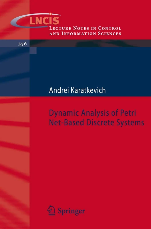 Dynamic Analysis of Petri Net-Based Discrete Systems: 356 (Lecture Notes in Control and Information Sciences, 356) - Image 1