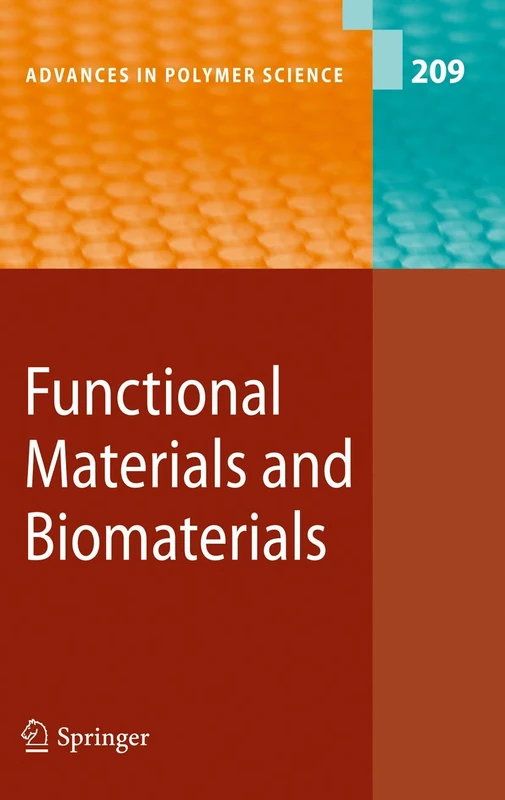 Functional Materials and Biomaterials: 209 (Advances in Polymer Science, 209)