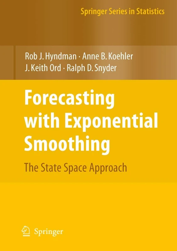 Forecasting with Exponential Smoothing: The State Space Approach (Springer Series in Statistics)
