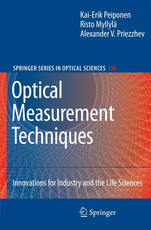Optical Measurement Techniques: Innovations for Industry and the Life Sciences: 136 (Springer Series in Optical Sciences, 136)