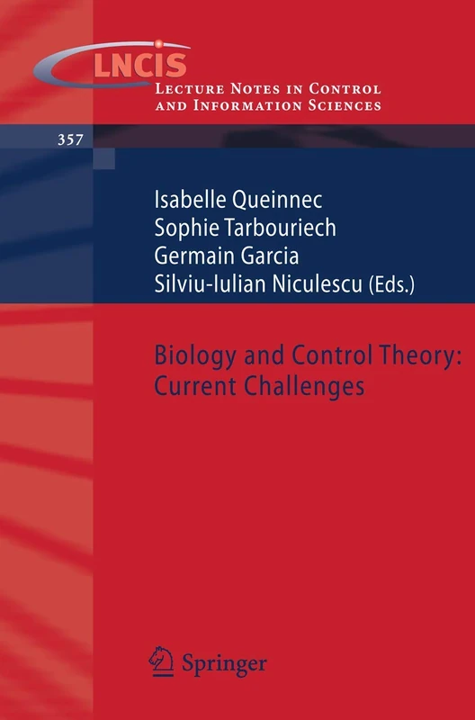 Biology and Control Theory: Current Challenges: 357 (Lecture Notes in Control and Information Sciences, 357)