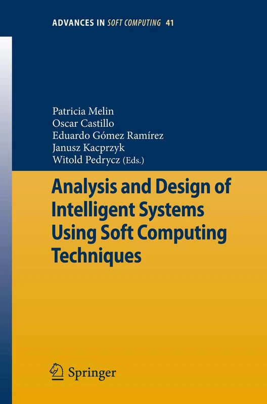 Analysis and Design of Intelligent Systems Using Soft Computing Techniques: 41 (Advances in Intelligent and Soft Computing, 41)