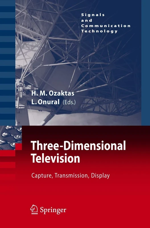 Three-Dimensional Television: Capture, Transmission, Display (Signals and Communication Technology)