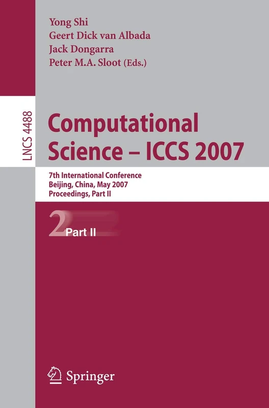 Computational Science - ICCS 2007: 7th International Conference, Beijing China, May 27-30, 2007, Proceedings, Part II: 4488 (Lecture Notes in Computer Science, 4488)