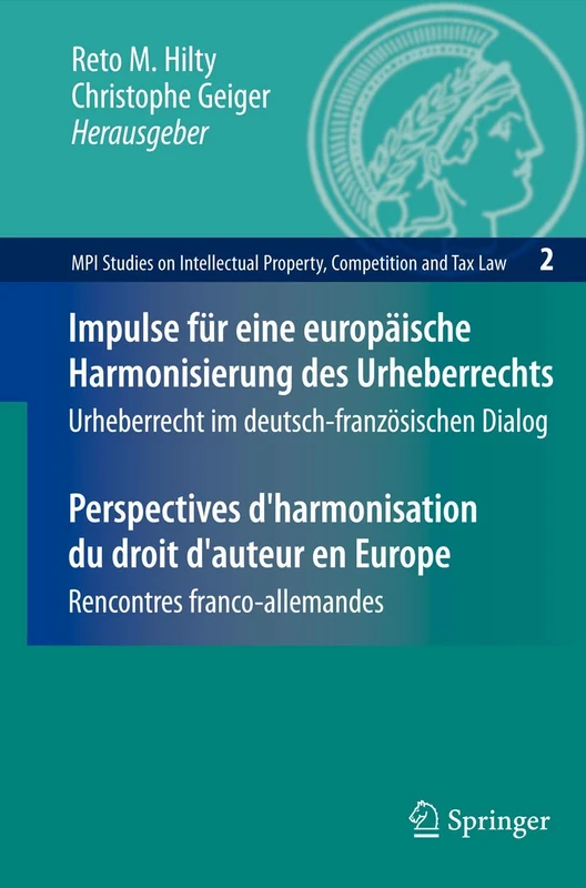 Impulse für eine europäische Harmonisierung des Urheberrechts / Perspectives d'harmonisation du droit d'auteur en Europe: Urheberrecht im ... Intellectual Property and Competition Law, 2)