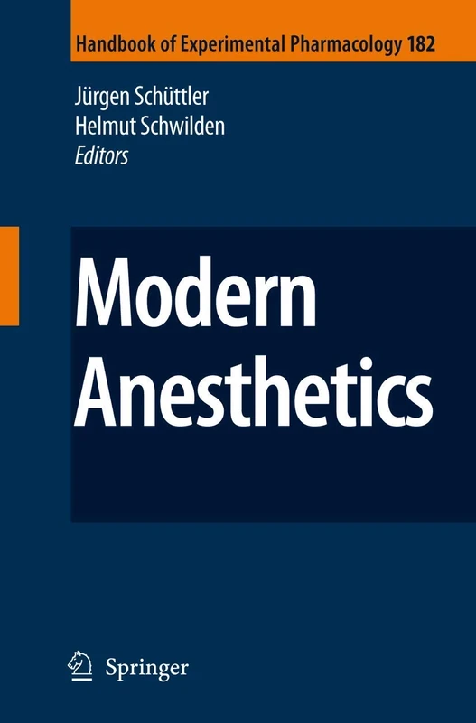 Modern Anesthetics: 182 (Handbook of Experimental Pharmacology, 182)