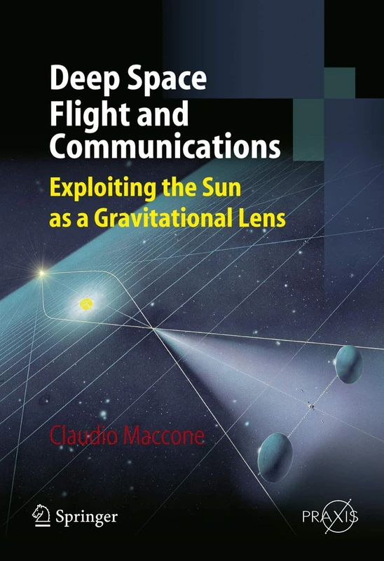 Deep Space Flight and Communications: Exploiting the Sun as a Gravitational Lens (Springer Praxis Books) - Image 1