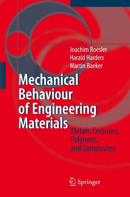 Mechanical Behaviour of Engineering Materials: Metals, Ceramics, Polymers, and Composites