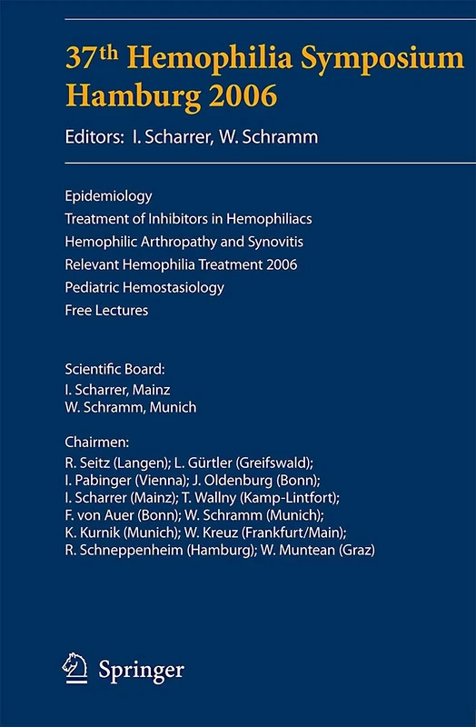 37th Hemophilia Symposium Hamburg 2006: Epidemiology;Treatment of Inhibitors in Hemophiliacs; Hemophilic Arthropathy and Synovitis; Relevant ... 2006; Pediatric Hemostasiology; Free Lectures
