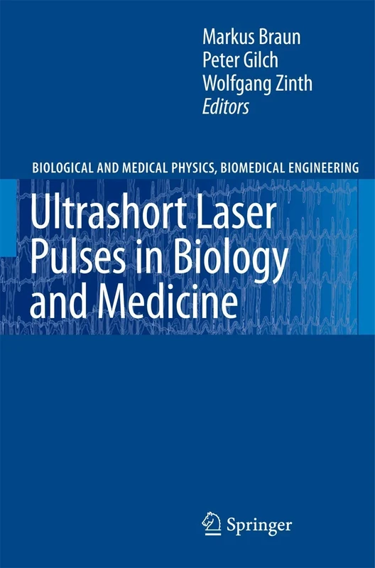 Ultrashort Laser Pulses in Biology and Medicine (Biological and Medical Physics, Biomedical Engineering)