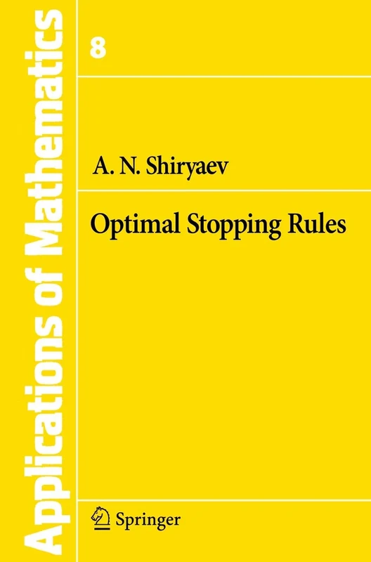 Optimal Stopping Rules: 8 (Stochastic Modelling and Applied Probability, 8)