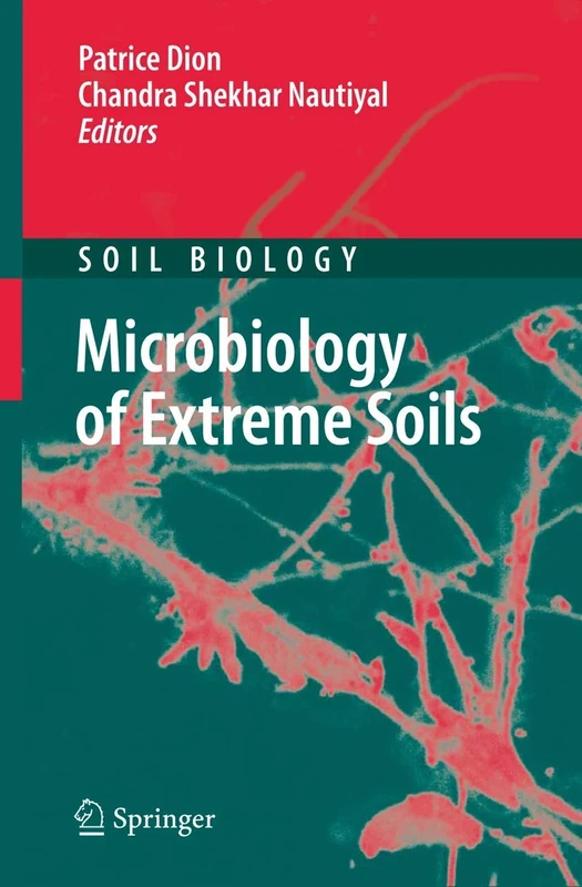 Microbiology of Extreme Soils: 13 (Soil Biology, 13)