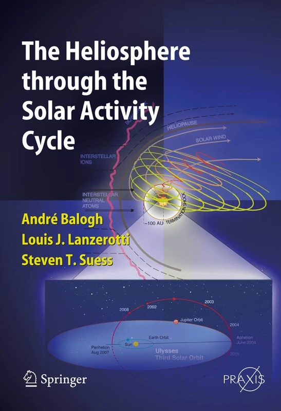 The Heliosphere through the Solar Activity Cycle (Springer Praxis Books)