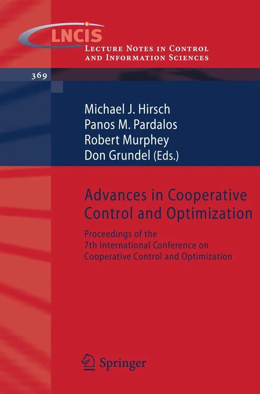 Advances in Cooperative Control and Optimization: Proceedings of the 7th International Conference on Cooperative Control and Optimization: 369 (Lecture Notes in Control and Information Sciences, 369)