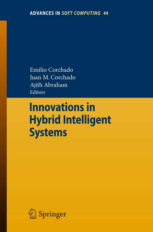 Innovations in Hybrid Intelligent Systems: 44 (Advances in Intelligent and Soft Computing, 44)