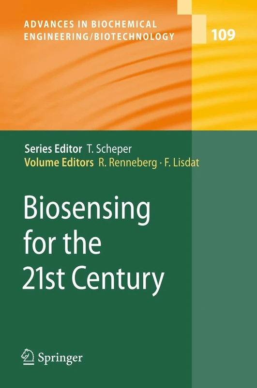 Biosensing for the 21st Century: 109 (Advances in Biochemical Engineering/Biotechnology, 109)