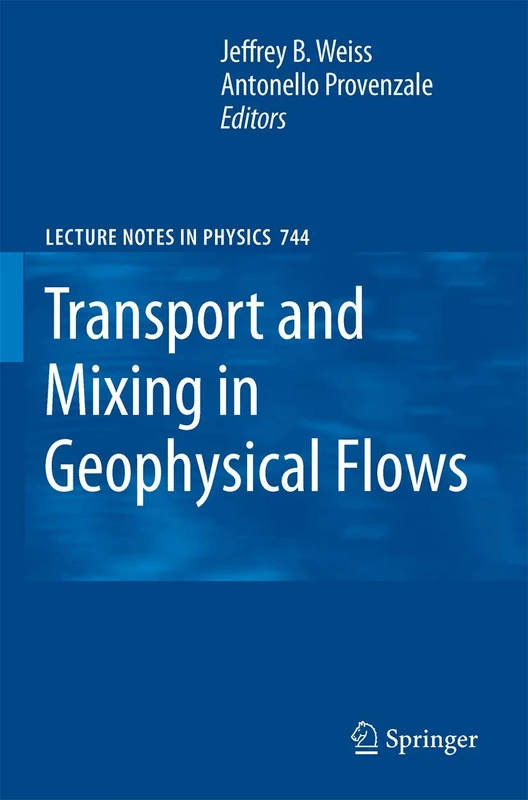 Transport and Mixing in Geophysical Flows: 744 (Lecture Notes in Physics, 744)