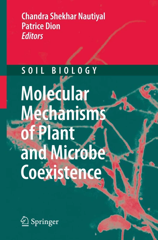 Molecular Mechanisms of Plant and Microbe Coexistence: 15 (Soil Biology, 15)