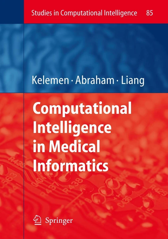 Computational Intelligence in Medical Informatics: 85 (Studies in Computational Intelligence, 85)