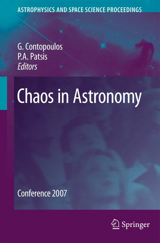 Chaos in Astronomy: Conference 2007 (Astrophysics and Space Science Proceedings)
