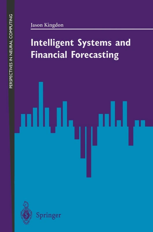Intelligent Systems and Financial Forecasting (Perspectives in Neural Computing)