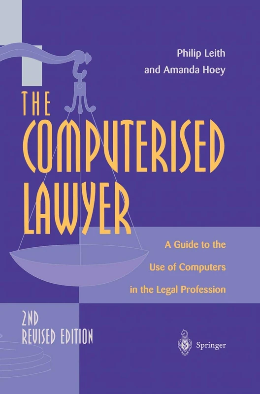 The Computerised Lawyer: A Guide To The Use Of Computers In The Legal Profession
