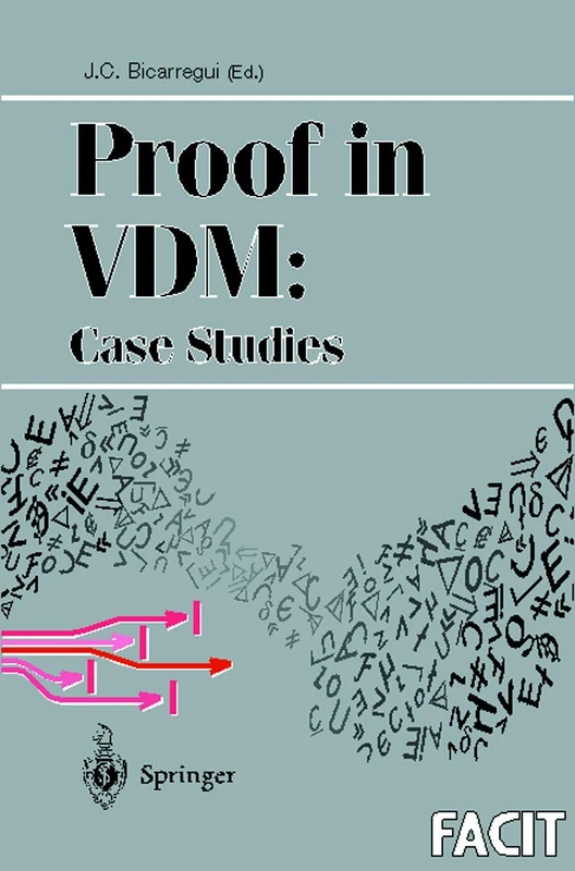Proof in V.D.M.: Case Studies (Formal Approaches to Computing and Information Technology (FACIT))