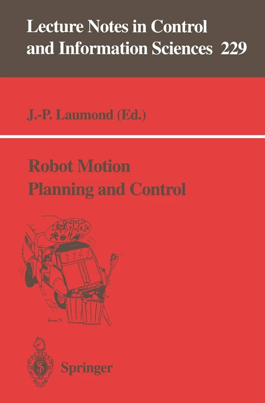 Robot Motion Planning and Control: 229 (Lecture Notes in Control and Information Sciences, 229)