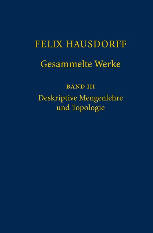 Felix Hausdorff - Gesammelte Werke Band III: Mengenlehre (1927, 1935) Deskripte Mengenlehre und Topologie: v. 3 - Image 1