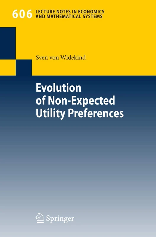 Evolution of Non-Expected Utility Preferences: 606 (Lecture Notes in Economics and Mathematical Systems, 606) - Image 1