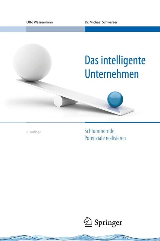 Das intelligente Unternehmen: Schlummernde Potenziale realisieren (VDI-Buch)