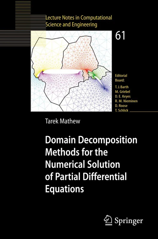 Domain Decomposition Methods for the Numerical Solution of Partial Differential Equations: 61 (Lecture Notes in Computational Science and Engineering, 61)