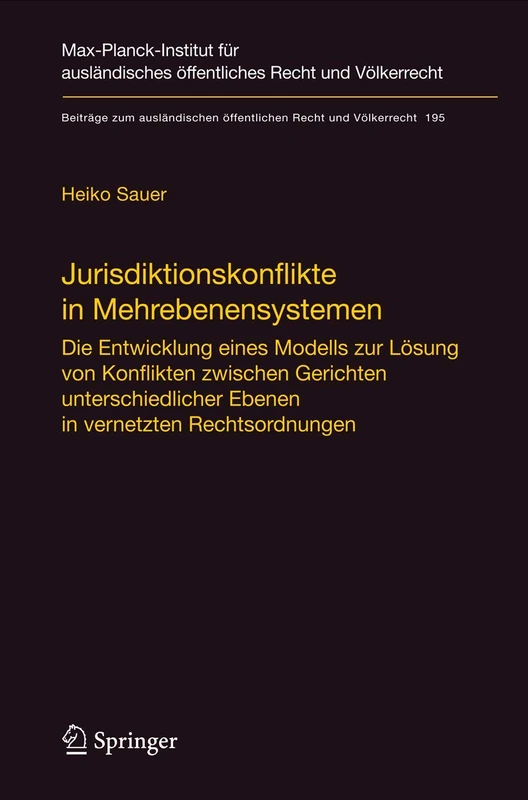 Jurisdiktionskonflikte in Mehrebenensystemen: Die Entwicklung eines Modells zur Lösung von Konflikten zwischen Gerichten unterschiedlicher Ebenen in ... öffentlichen Recht und Völkerrecht, 195)