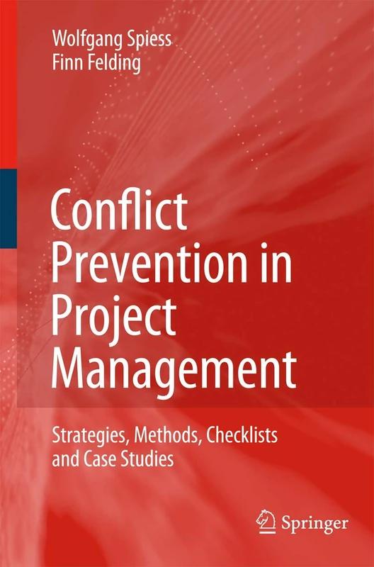 Conflict Prevention in Project Management: Strategies, Methods, Checklists and Case Studies