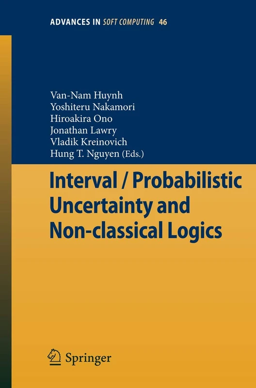 Interval / Probabilistic Uncertainty and Non-classical Logics: 46 (Advances in Intelligent and Soft Computing, 46)