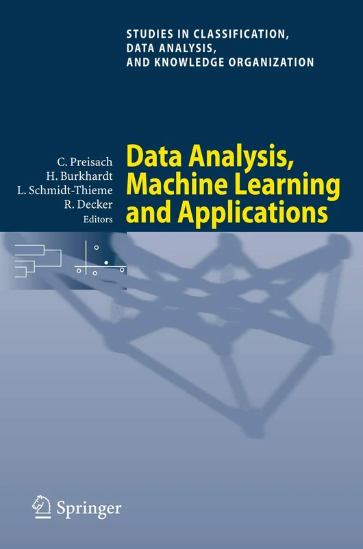Data Analysis, Machine Learning and Applications: Proceedings of the 31st Annual Conference of the Gesellschaft für Klassifikation e.V., ... Data Analysis, and Knowledge Organization)