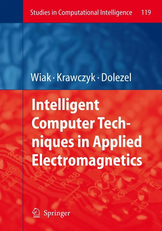 Intelligent Computer Techniques in Applied Electromagnetics: 119 (Studies in Computational Intelligence, 119)