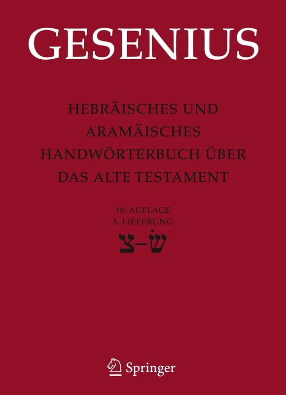 Hebräisches und Aramäisches Handwörterbuch über das Alte Testament: 5. Lieferung Sade bis Sin