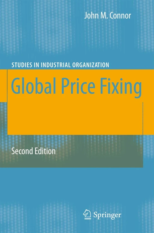 Global Price Fixing: 26 (Studies in Industrial Organization, 26)