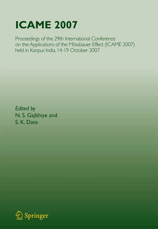 ICAME 2007: Proceedings of the 29th International Conference on the Applications of the Mössbauer Effect (ICAME 2007) held in Kanpur, India, 14-19 October 2007