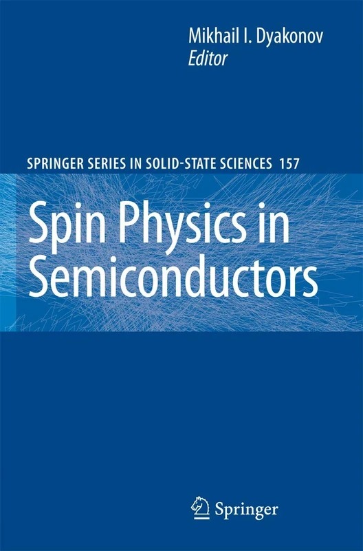 Spin Physics in Semiconductors: 157 (Springer Series in Solid-State Sciences, 157)