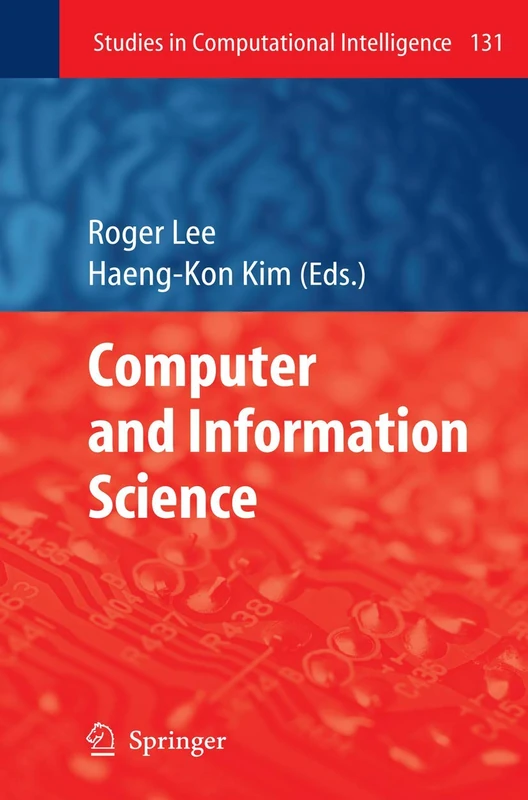 Computer and Information Science: 131 (Studies in Computational Intelligence, 131)