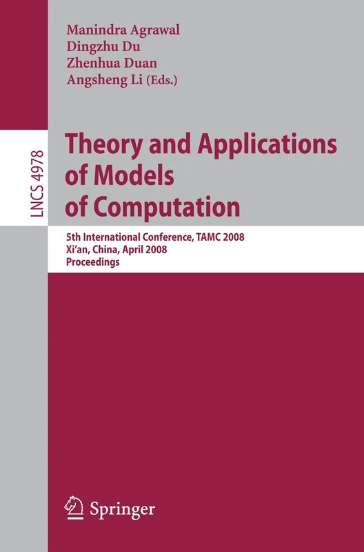 Theory and Applications of Models of Computation: 5th International Conference, TAMC 2008, Xi'an, China, April 25-29, 2008, Proceedings: 4978 (Lecture Notes in Computer Science, 4978)