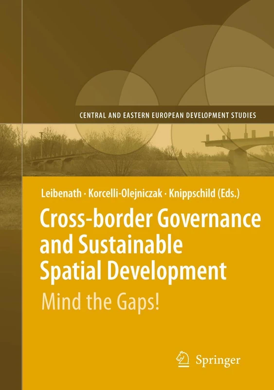 Cross-border Governance and Sustainable Spatial Development: Mind the Gaps! (Central and Eastern European Development Studies (CEEDES))