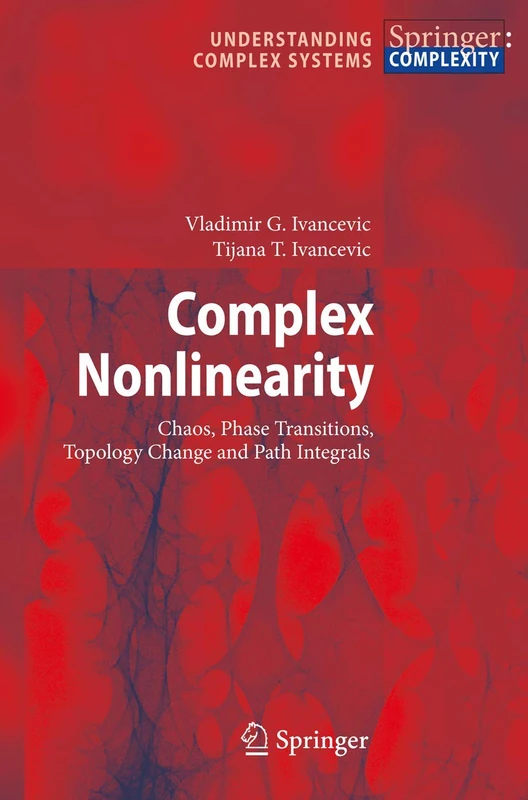 Complex Nonlinearity: Chaos, Phase Transitions, Topology Change and Path Integrals (Understanding Complex Systems)